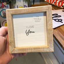 Load image into Gallery viewer, Love you Framed Sign
