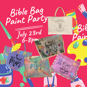 Stephanie's Bible Bag Paint Party 7/23 6-8pm